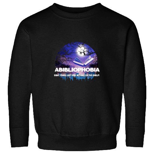 Abibliophobia Fear of Running Out of Books Spooky Bookworm Sweatshirts