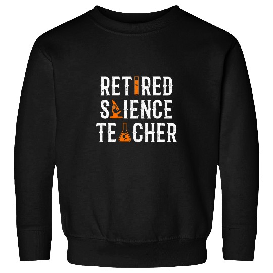 Retired Science Teacher Writing School Retirement Sweatshirts