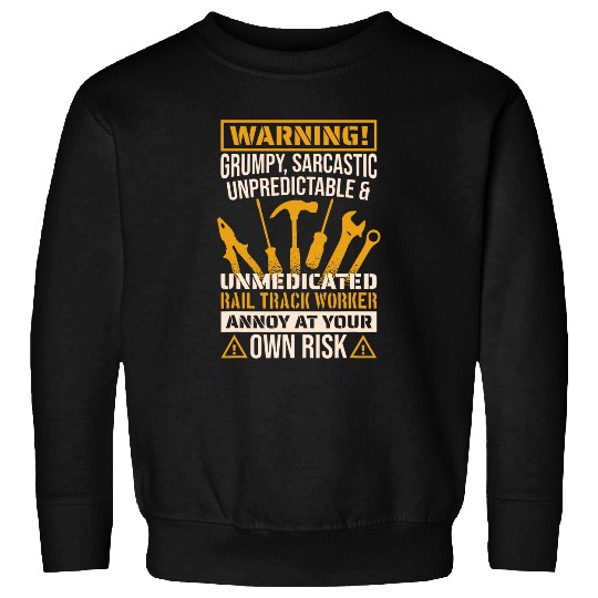 Annoy At Your Own Risk Rail Track Worker Rail Road Engineer Sweatshirts