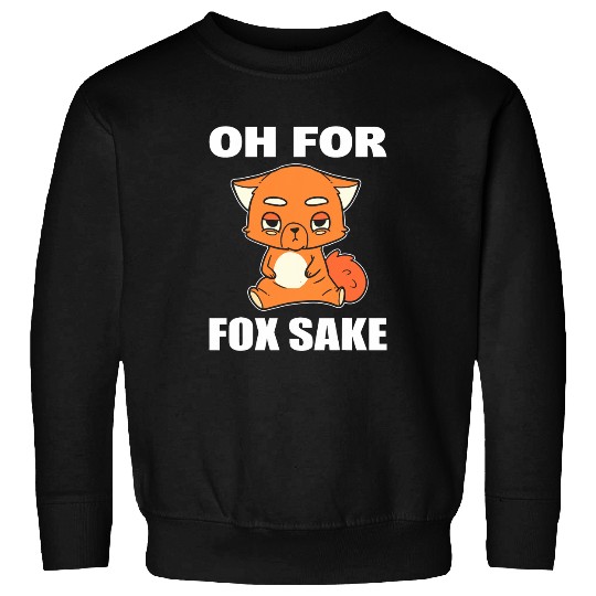 Oh For Fox Sake Veterinarian Sweatshirts