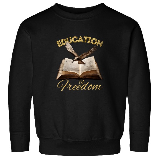 Education Is freesdom Bird Book Lover History Teacher Sweatshirts