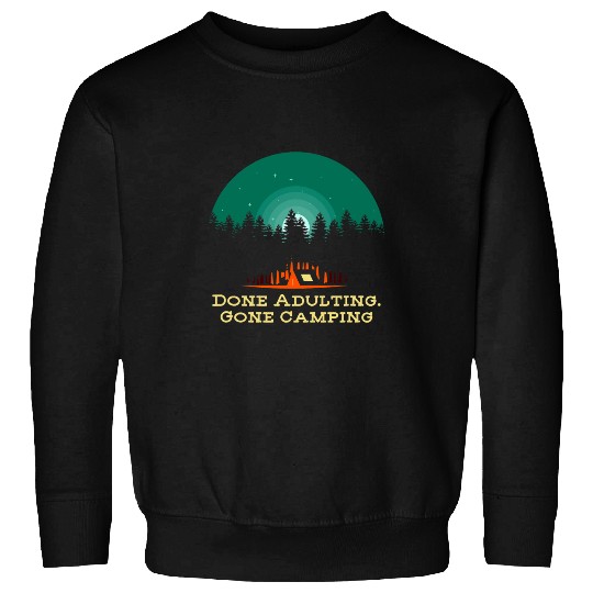 Done Adulting Gone Camping Funny Employee Humor Staff WFH 9 Sweatshirts