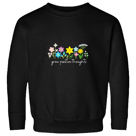 grow positive thoughts garden Womens Book Lovers Teacher Sweatshirts