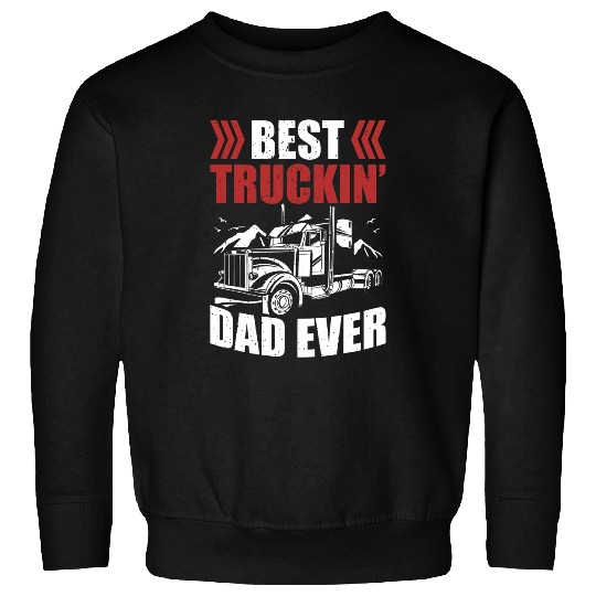 Trailer Driver Truckin Dad Ever Trucker Sweatshirts