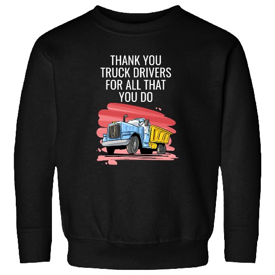 Thank You Truck Drivers For All That You Do Sweatshirts