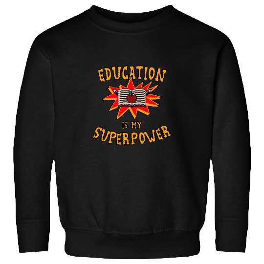 Education is My Superpower Comic Book Teacher Graphic Sweatshirts