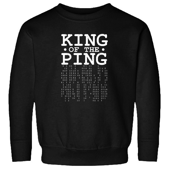 Network Admin King Of The Ping Sysadmin IT Programmer Sweatshirts