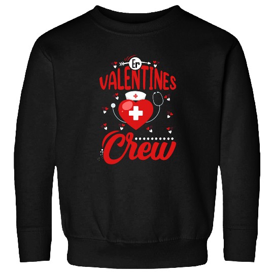 ER Valentines Day Crew Emergency Room ER nurses Sweatshirts