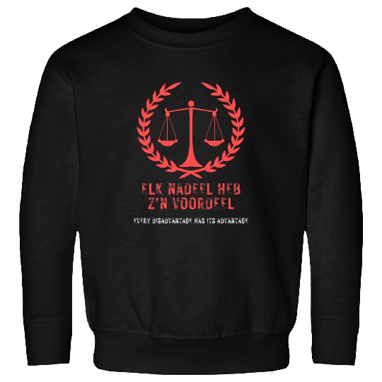 Elk nadeel heb zn voordeel Dutch Saying Sweatshirts