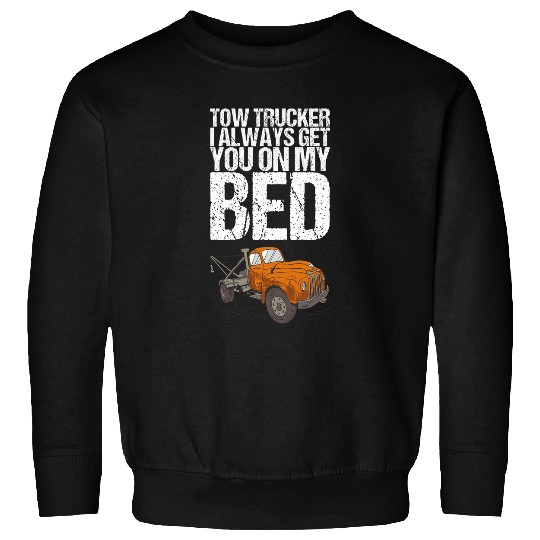 Towing for a tow truck driver Sweatshirts