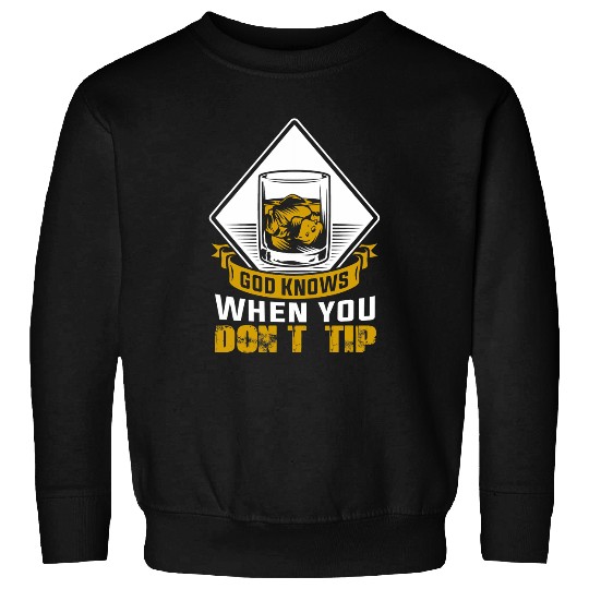 God knows when you dont tip Barman Barmaid Bartender Sweatshirts