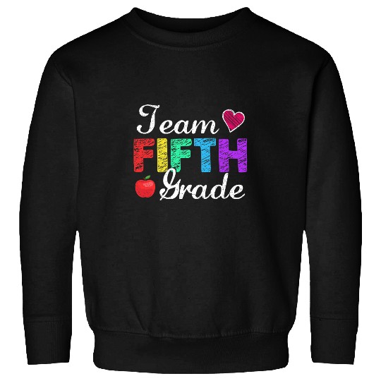 Team Fifth Grade Teacher Student Funny Back To School Sweatshirts