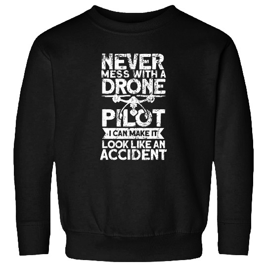 Never Mess With A Drone Pilot Drone Pilot vintages Drone Sweatshirts