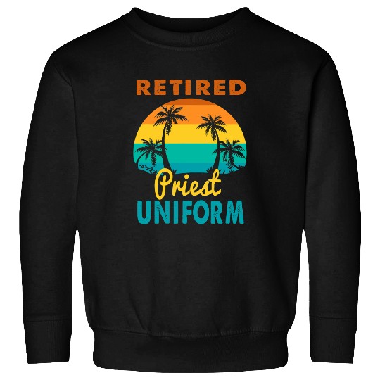 Retired Priest Uniform Tropical Island Retirement Sweatshirts