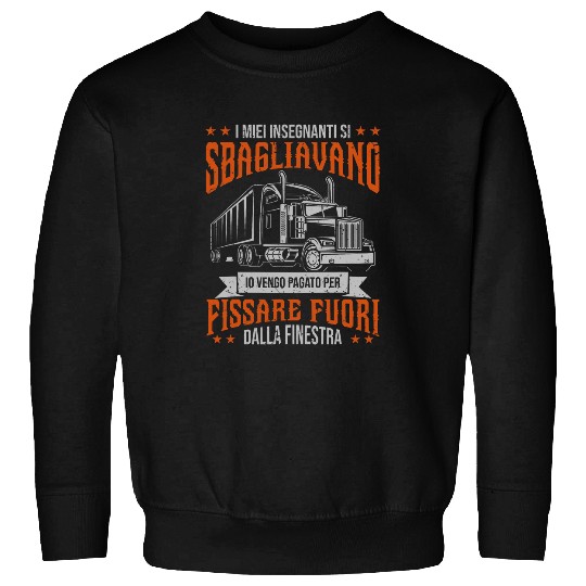 Funny Truck Driver I Get Paid To Fix Out 2 Sweatshirts
