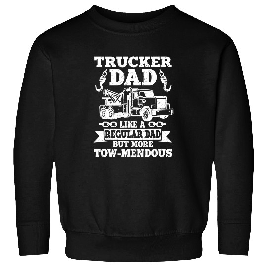 Tow Trucker Dad Wrecker Tow Trucker Tow Truck Driver Sweatshirts