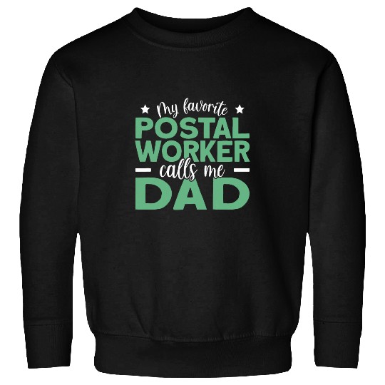 My Favorite Postal Worker Calls Me Dad 2 Sweatshirts