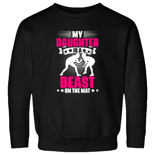My Daughter Is A Wrestler Funny Wrestling Sports Humor Lover Sweatshirts