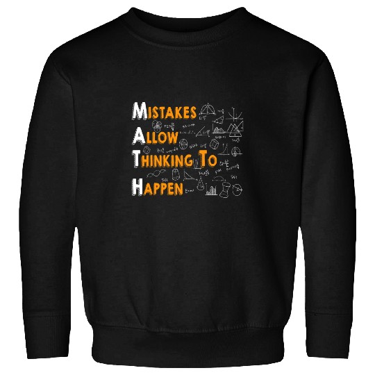 Mistakes Allow Thinking To Happen Math Teacher Math Student Sweatshirts