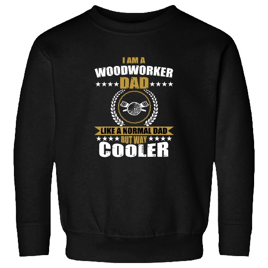Mens Funny Woodworker Dad Saying Carpenter Cabinetmaker For Men Sweatshirts