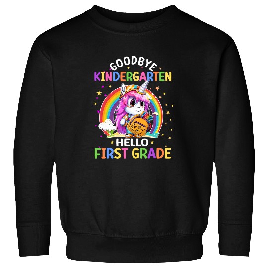 Graduation Bye Kindergarten Hello 1st Grade Back To School Sweatshirts