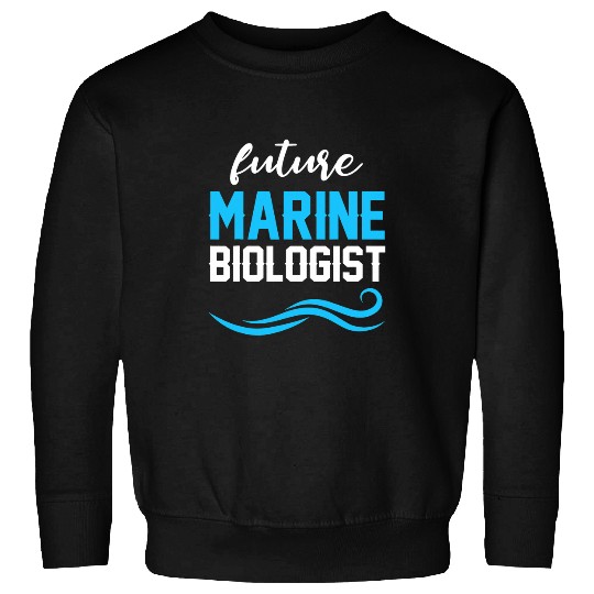 Future Marine Biologist Biology Student Ocean Science Sweatshirts