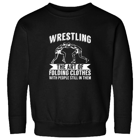 Mens Funny Wrestling Folding Clothes With People Still In Them Sweatshirts