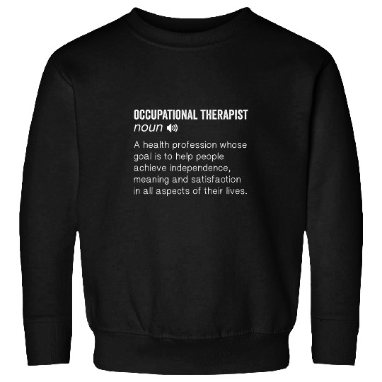 Occupational Therapy Saying OT Therapist OT Therapy Sweatshirts