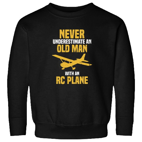Never Underestimate An Old Man With An RC Plane Aircraft Sweatshirts
