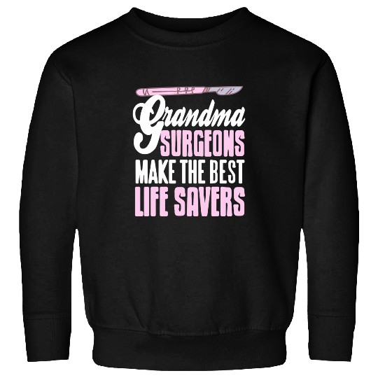 Grandma Surgeons Make The Life Savers Retro Present 1 Sweatshirts