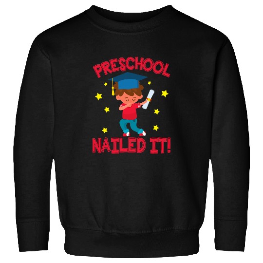 Boy Student  Preschool Nailed It Last Day Of School Sweatshirts