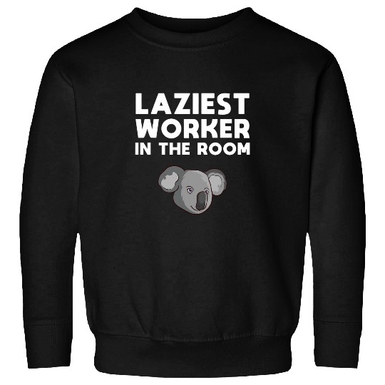 Laziest Worker in the Room Funny For Workout and Gym Koala Sweatshirts