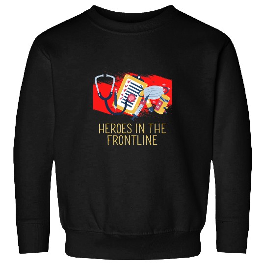 Heroes in the Frontline medicals Staff First Responders 2 Sweatshirts