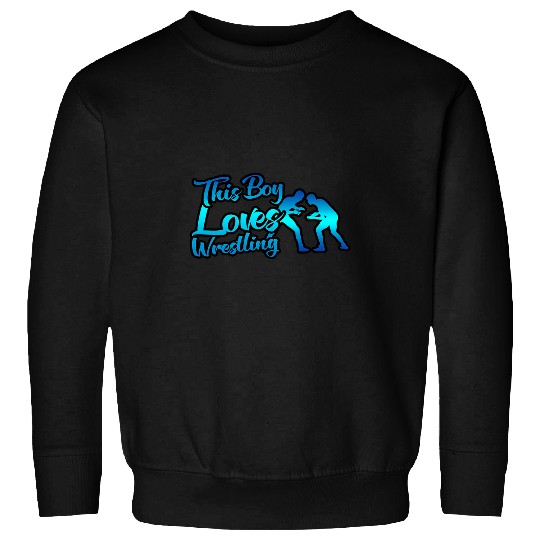 This Boy loves Wrestling Sweatshirts