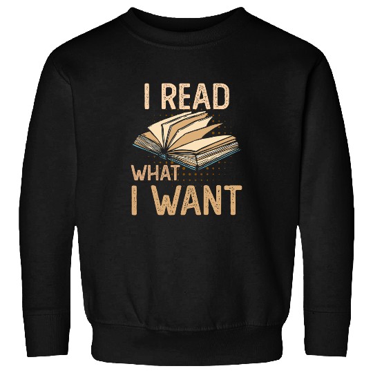 80s Retro vintages I Read What I Want Funny Book Lovers Sweatshirts