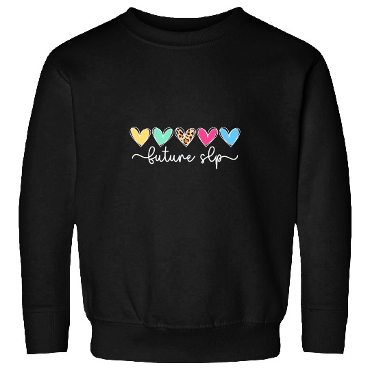 Future SLP Student Speech Language Pathologist In Progress 1 Sweatshirts