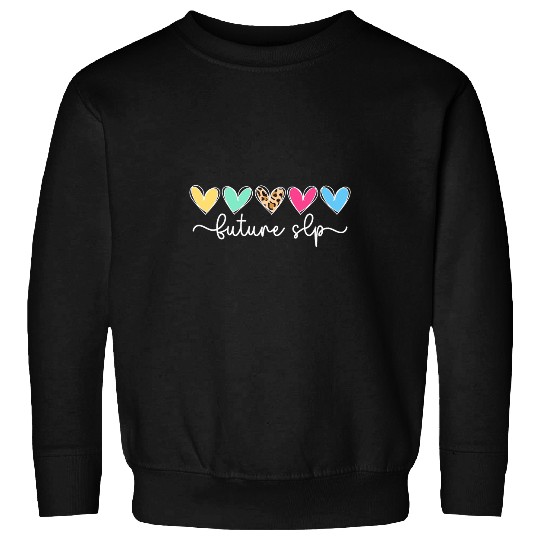 Future SLP Student Speech Language Pathologist In Progress 1 Sweatshirts
