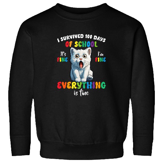 Groovy 100 Day Of School Its Fine Im Fine Everything Is Fine Sweatshirts
