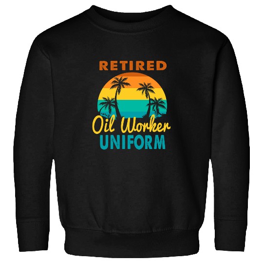 Retired Oil Worker Uniform Tropical Island Retirement Sweatshirts