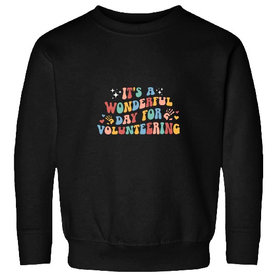 Wonderful Day For Volunteering Volunteer Voluntary Worker 1 Sweatshirts