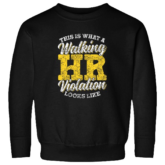 This Is What A Walking Hr Violation Looks Like Payroll Job Sweatshirts