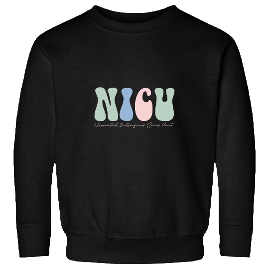 NICU nurses 1 Sweatshirts