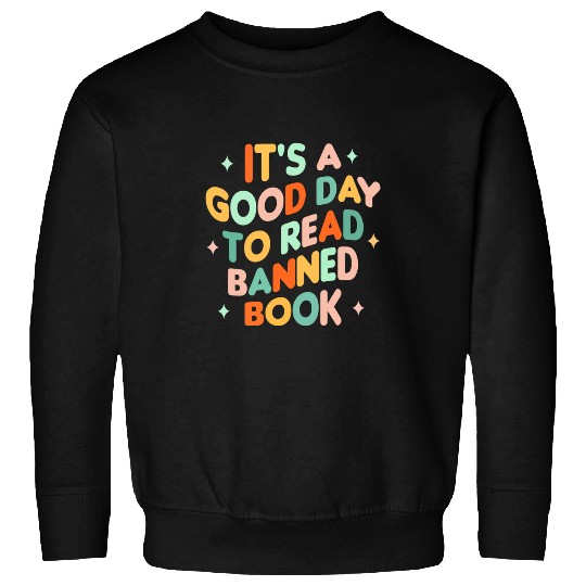 Its A Good Day To Read Banned Books Banned Books Funny Sweatshirts