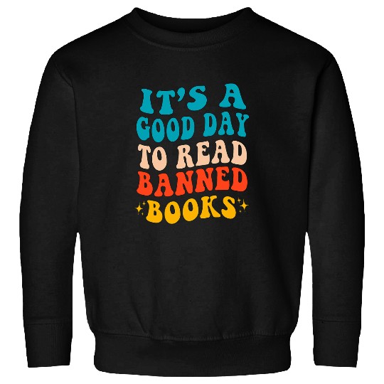 Its a Good Day To Read Banned Books Womens Banned Book List Sweatshirts