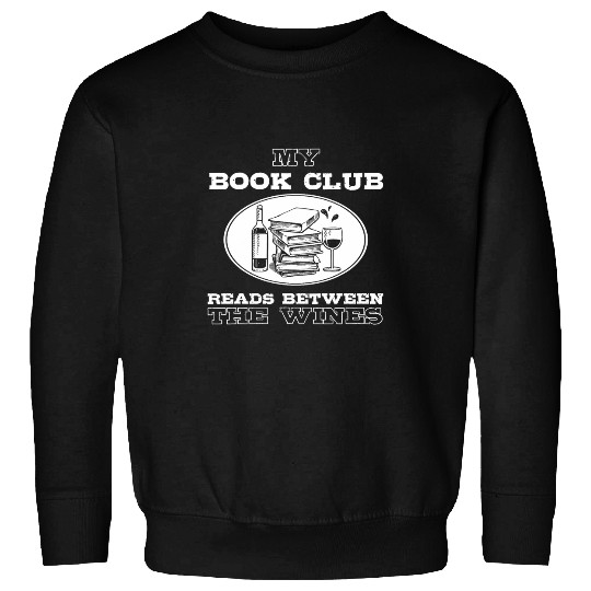 Funny Book Club Read Between Wines Gift Men Women Book Lover 3 Sweatshirts