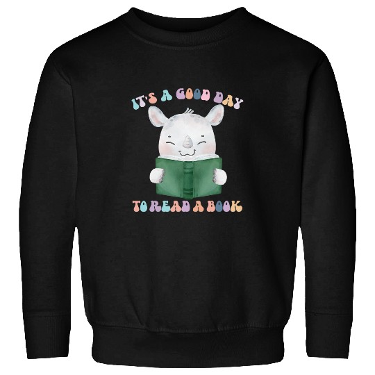 Its a good day to read a book Cool quote About literature 8 Sweatshirts
