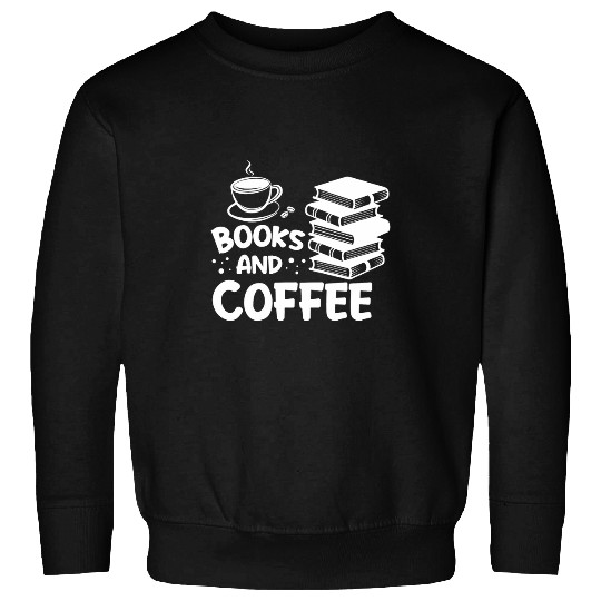Books and Coffee Gift for Book and Coffee Lovers Sweatshirts