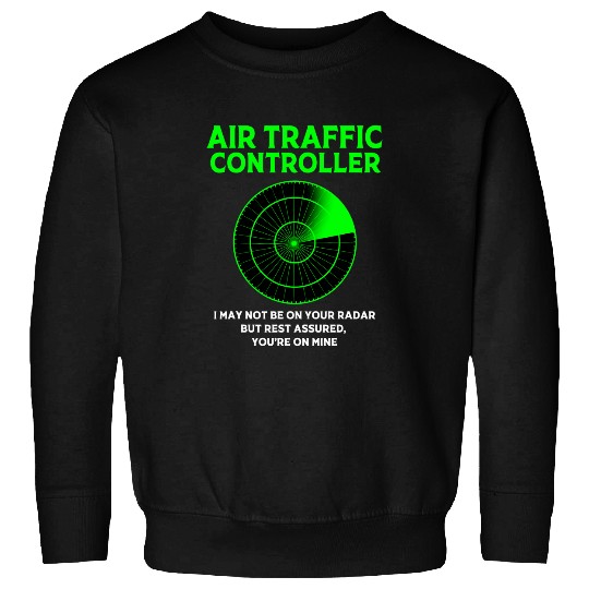 Funny Pilot Humor Radar Detector Air Traffic Controller Sweatshirts
