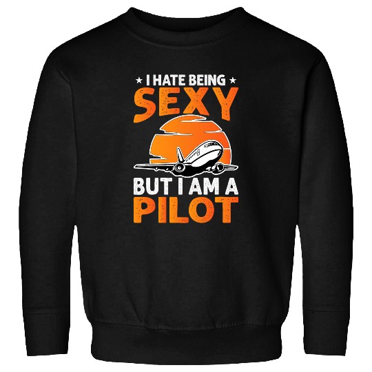 Sarcastic Pilot Airplane Men Pilots Quote Sweatshirts