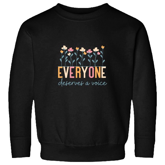 Everyone Deserves a Voice SLP Speech Therapy Sweatshirts